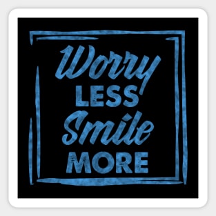 Worry Less, Smile More success and motivational quote / Positive Quotes About Life / Carpe Diem Sticker